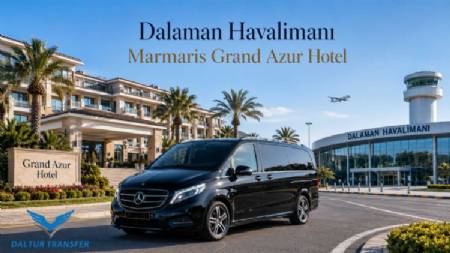 Transfer Service from Dalaman Airport to Marmaris Grand Azur Hotel