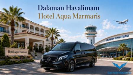 Transfer from Dalaman Airport to Hotel Aqua Marmaris