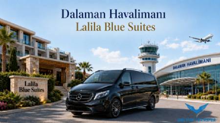 Transfer from Dalaman Airport to Lalila Blue Suites