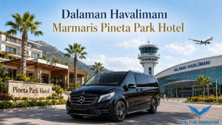Transfer from Dalaman Airport to Marmaris Pineta Park Hotel