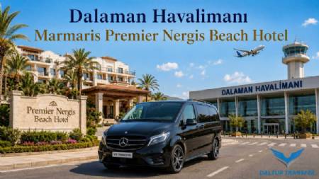 Transfer from Dalaman Airport to Marmaris Premier Nergis Beach Hotel